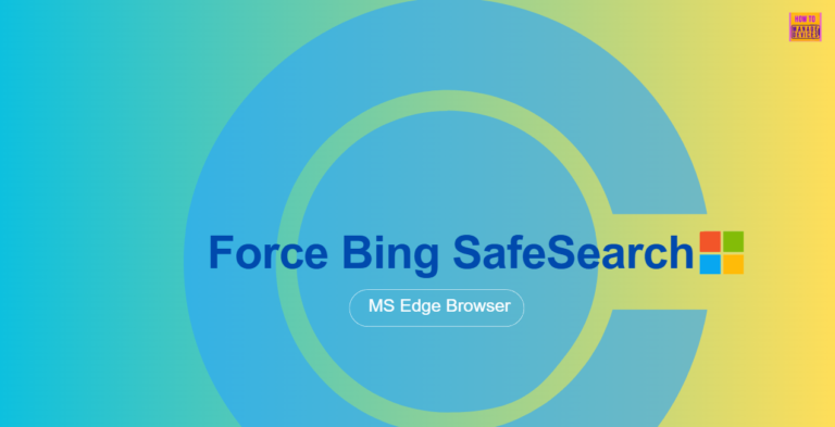 How to Configure Force Bing SafeSearch Policy in MS Edge Browser using M365 Admin Center