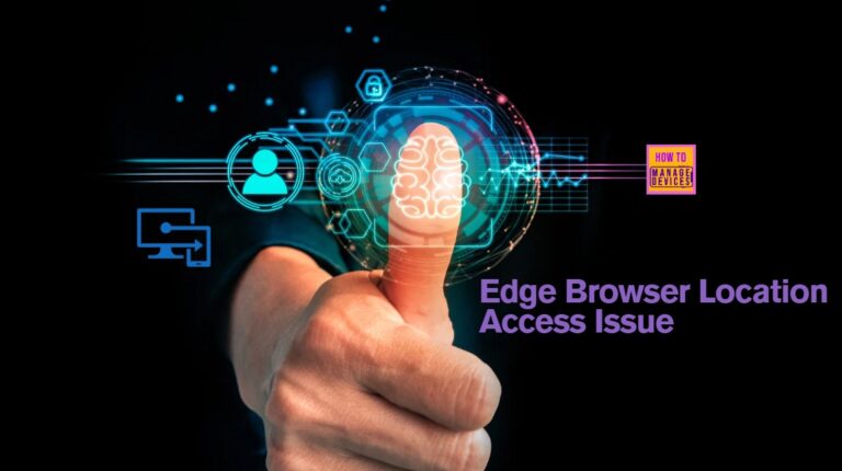 How-to-Troubleshoot-Microsoft-Edge-Location-Access-Issues-Managed-using-Intune