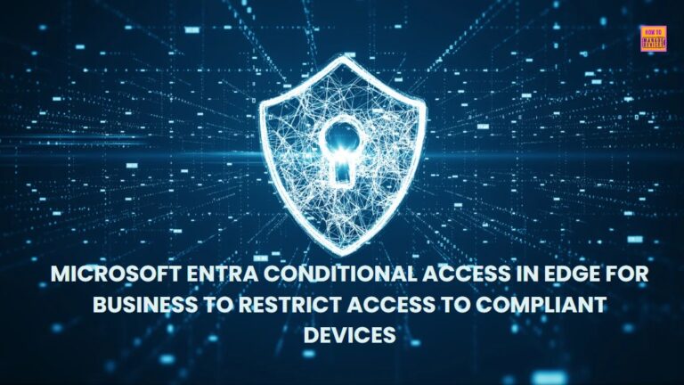 How to use Microsoft Entra Conditional Access in Edge for Business to Restrict Access to Compliant Devices 1