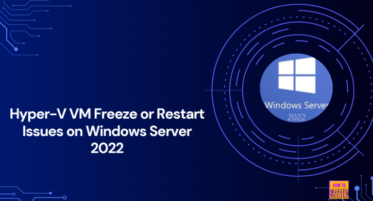 How to Troubleshoot Hyper-V VM Freeze or Restart Issues on Windows Server 2022