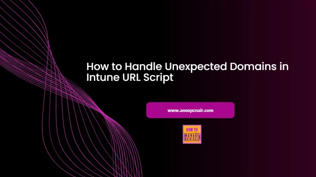 How to Handle Unexpected Domains in Intune URL Script Output Cortana iTunes and LinkedIn in Default Category - Fig.1