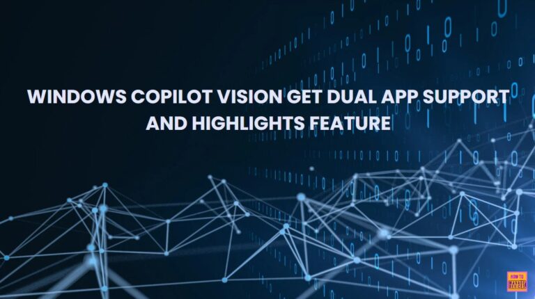 Windows Copilot Vision Get Dual App Support and Highlights Feature for Single App Guidance