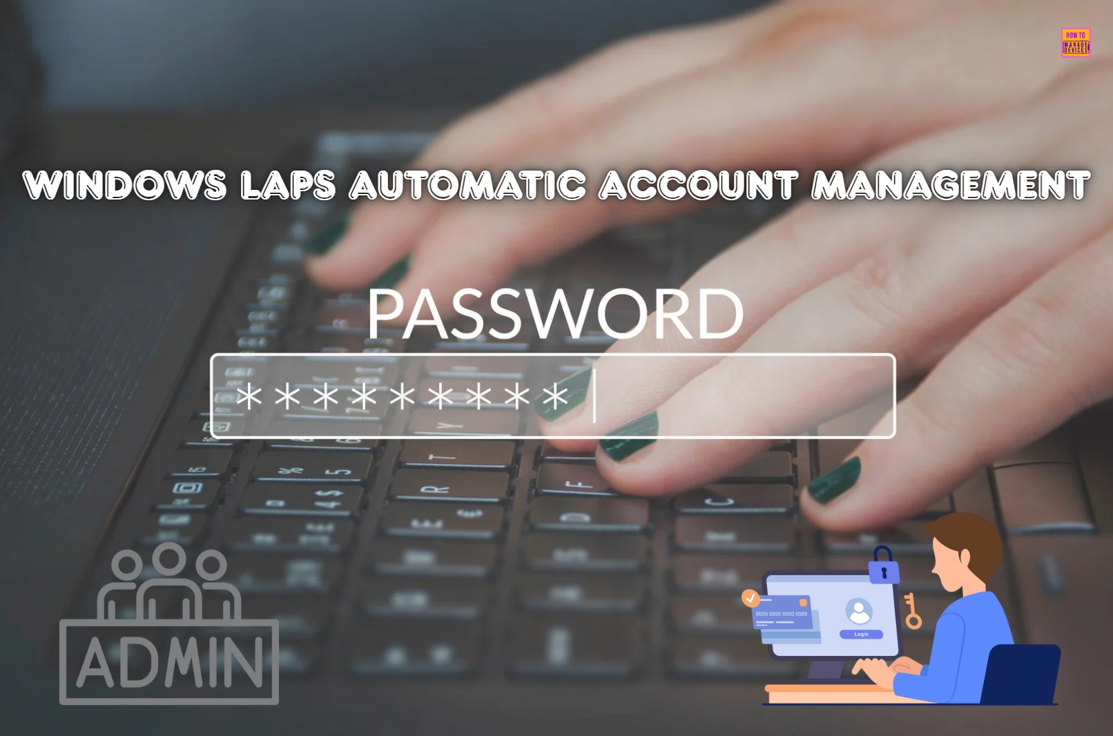 Best Guide to Configure Windows LAPS Automatic Account Management using Intune. Fig. 1