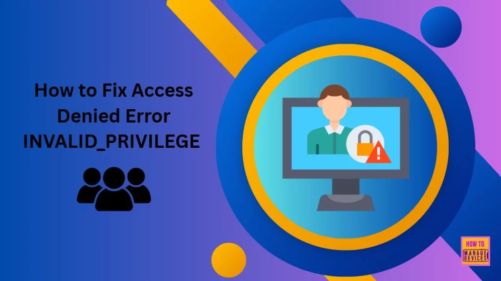 How to Fix Access Denied Error Invalid Privilege in Teams Admin Center 1 How to Fix Access Denied Error Invalid Privilege in Teams Admin Center - Fig.1