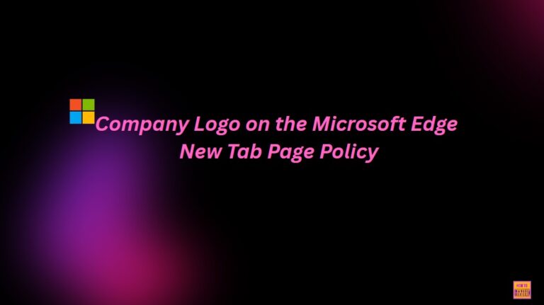 How to Show or Hide Company Logo on MS Edge Browser New Tab Page using M365 Admin Center 4