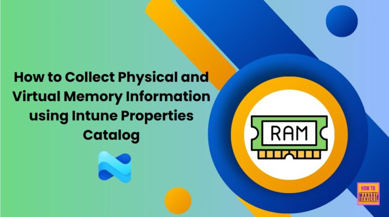 How to Collect Physical and Virtual Memory Information using Intune Properties Catalog 2