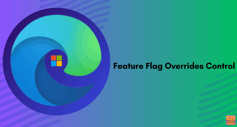 How to Configure Feature Flag Overrides Control Policy in MS Edge Browser using M365 Admin Center