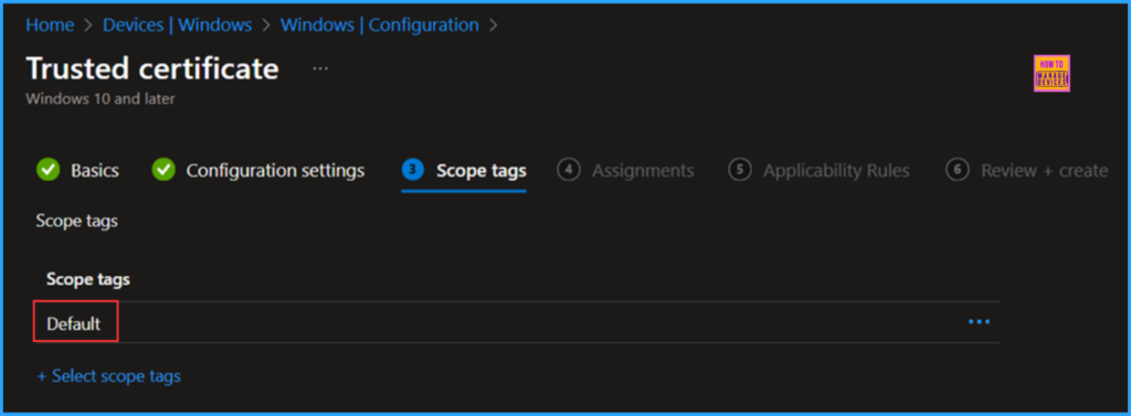 How to Deploy Trusted Root Certificate using Intune Configuration Policy 6 How to Deploy Trusted Root Certificate using Intune Configuration Policy. Fig. 6