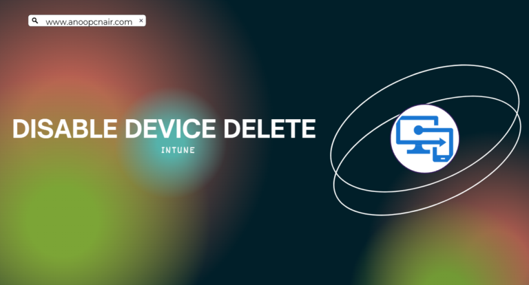 How to Enable or Disable Device Delete Policy in System Setting using Intune