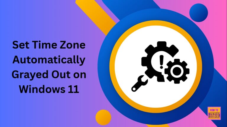 How to Fix Set Time Zone Automatically Greyed Out on Windows 11