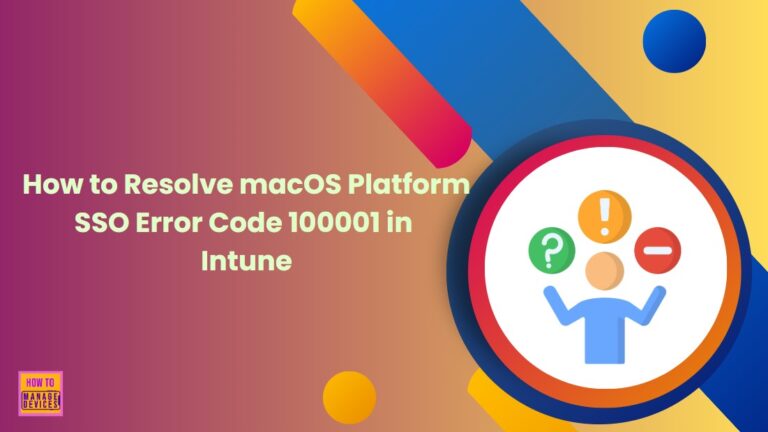 Fix macOS Error 100001 SSO Error while using Intune 6