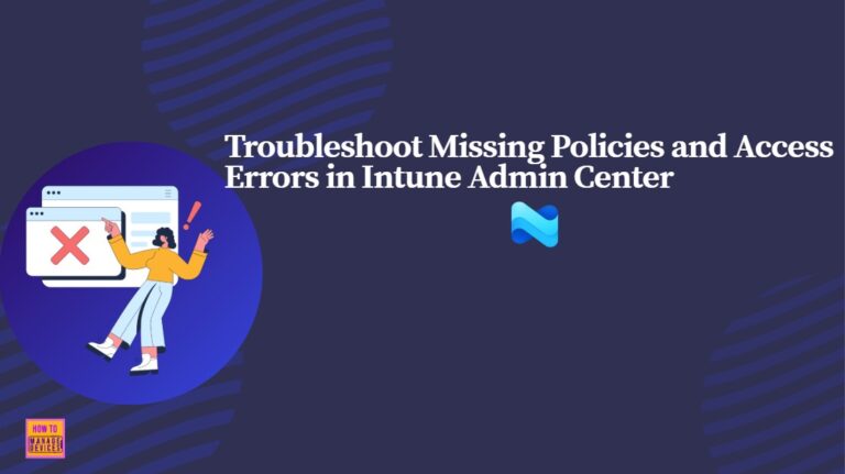 How to Troubleshoot Missing Policies and Access Errors in Intune Admin Center 10 How to Troubleshoot Missing Policies and Access Errors in Intune Admin Center 2