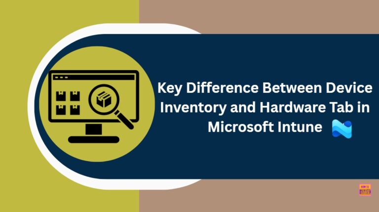 Key Difference Between Device Inventory and Hardware Tab in Microsoft Intune 4