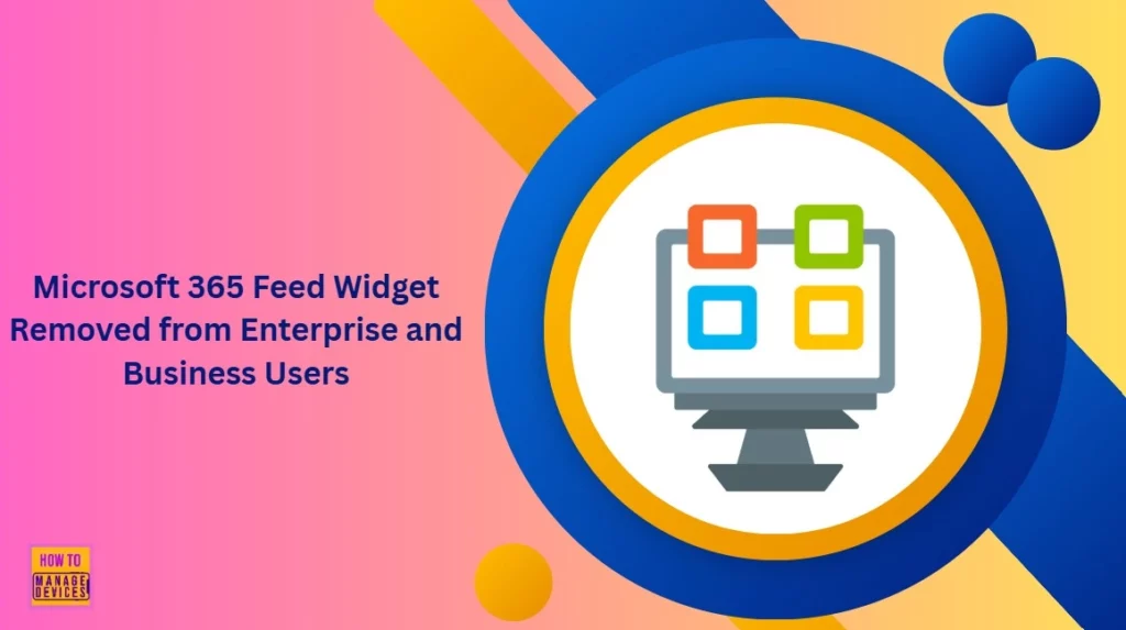 Microsoft is Removing the M365 Feed Widget 1 Microsoft is Removing the M365 Feed Widget - Fig.1