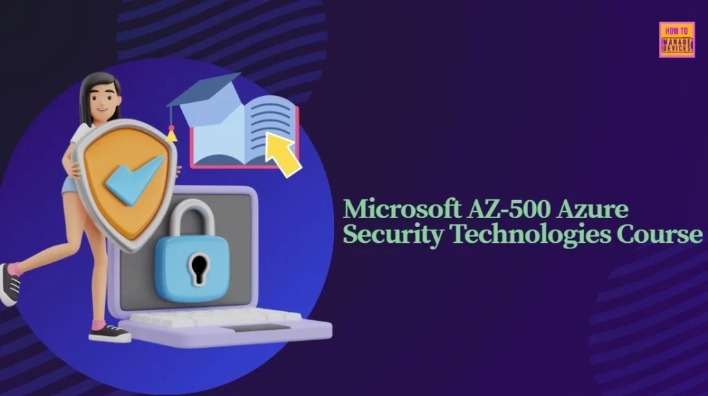 How to Get Free Access to Microsoft AZ-500 Azure Security Technologies Course and More 1 How to Get Free Access to Microsoft AZ-500 Azure Security Technologies Course and More - Fig.1