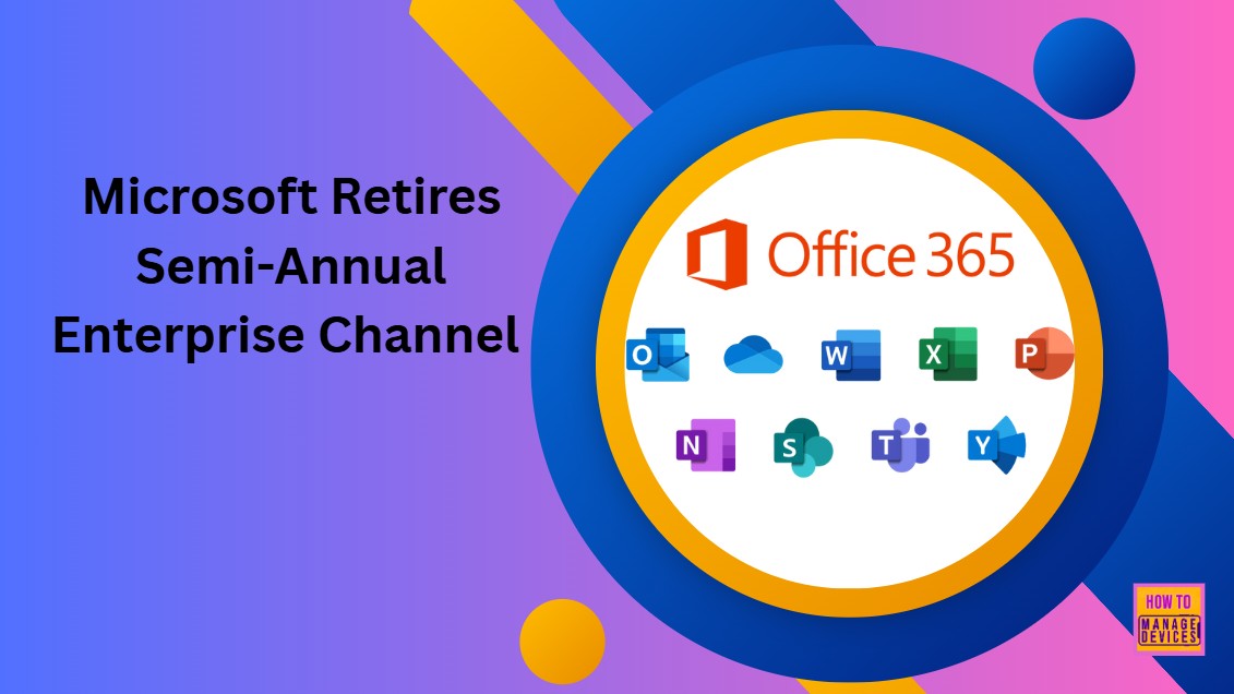 Microsoft-Retires-Semi-Annual-Enterprise-Channel