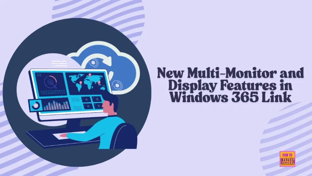 How to use New Multi-Monitor and Display Features in Windows 365 Link 1 How to use New Multi-Monitor and Display Features in Windows 365 Link - Fig.1