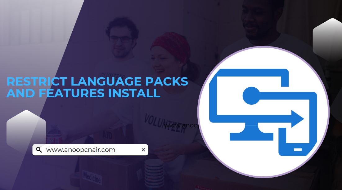How to Restrict Installation of Language Packs and Features using Intune Policy