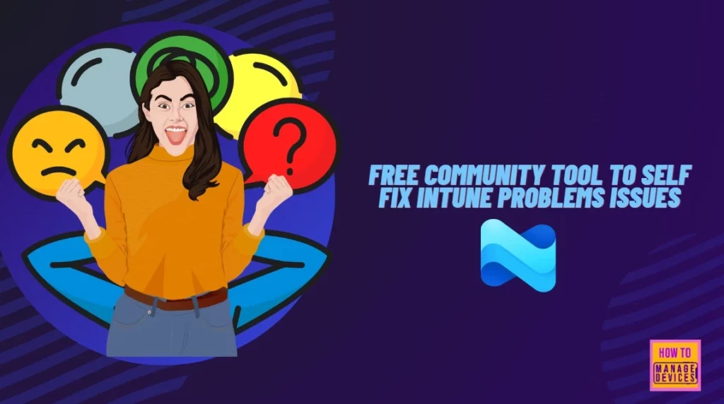 Free Community Tool to Self Fix Intune Problems Issues 1 Free Community Tool to Self Fix Intune Problems Issues - Fig.1