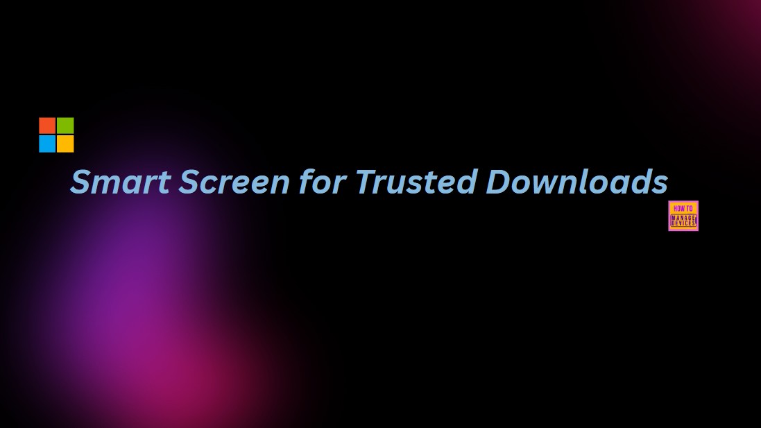 How to Enforce Defender SmartScreen to Block Potentially Unwanted Apps in MS Edge Browser using M365 Admin Center 1