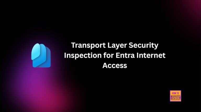 Transport Layer Security Inspection for Entra Internet Access to Empower Security
