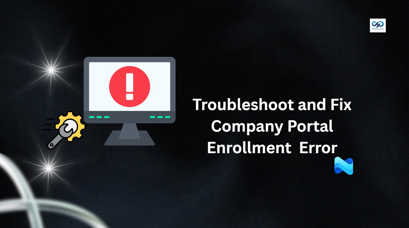 Troubleshoot and Fix Company Portal Enrollment Your Device is Already Connected Error