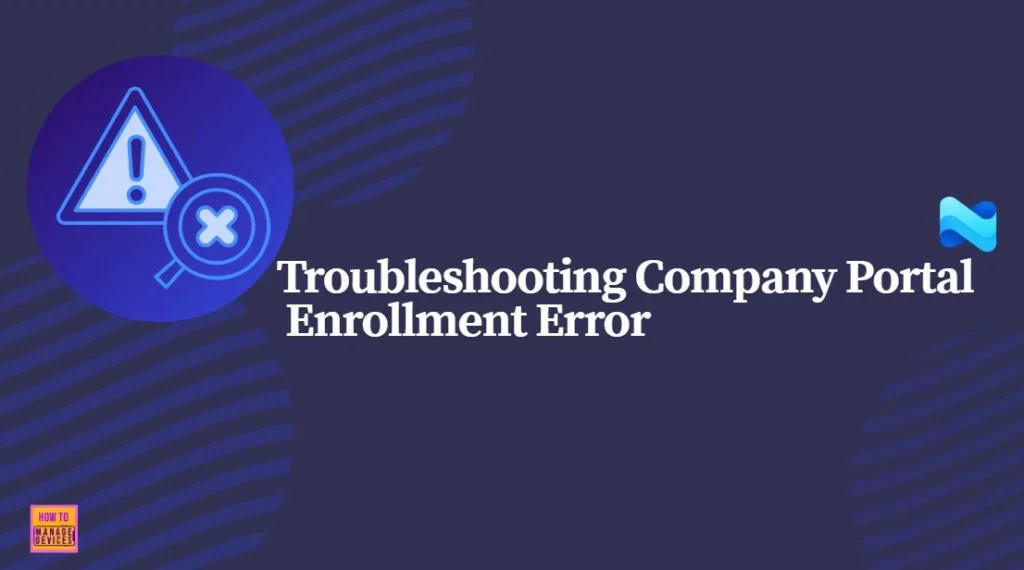 Troubleshoot and Fix Company Portal Enrollment Your Device Is Already Connected Error 1 Troubleshoot and Fix Company Portal Enrollment Your Device Is Already Connected Error - Fig.1