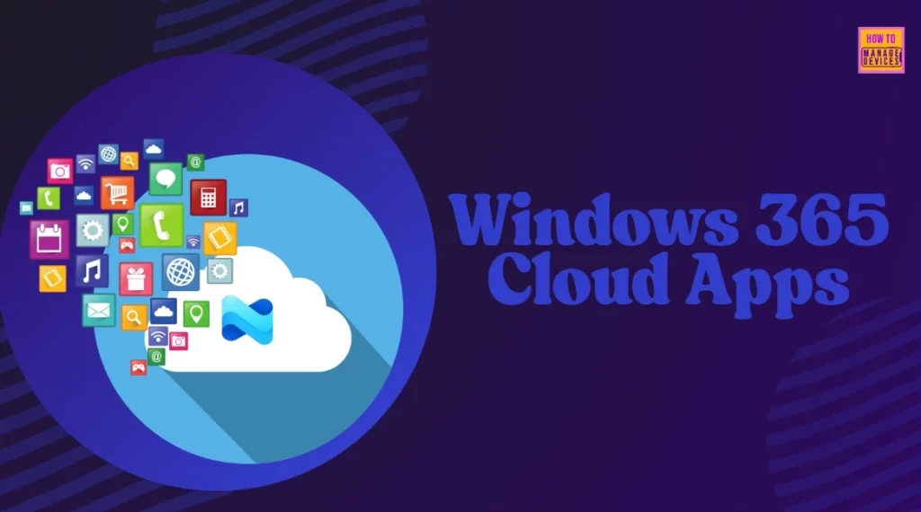 How to Securely Access Apps without a Dedicated Cloud PC using Windows 365 Cloud Apps 1 How to Securely Access Apps without a Dedicated Cloud PC using Windows 365 Cloud Apps - Fig.1