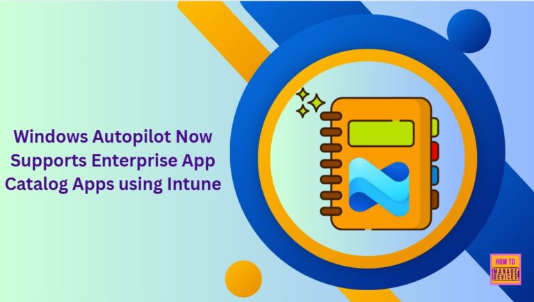 Windows-Autopilot-now-Supports-Enterprise-App-Catalog-Apps-using-Intune