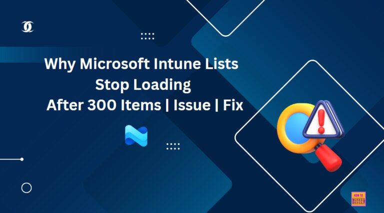Why Microsoft Intune Lists Stop Loading After 300 Items | Issue | Fix 3