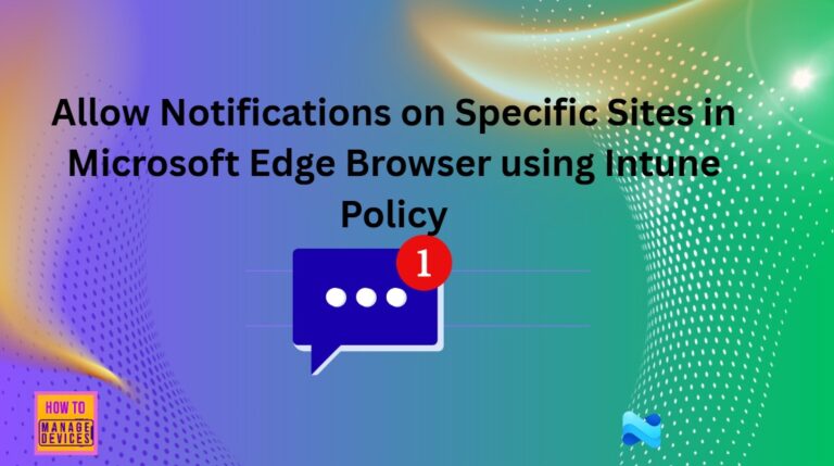 Allow Notifications on Specific Sites in Microsoft Edge Browser using Intune Policy 2