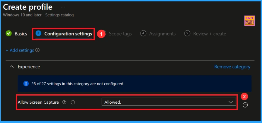 Disable Windows Snipping Tool Capture and Recording Policy using MS Intune 6 Disable Windows Snipping Tool Capture and Recording Policy using MS Intune - Fig.5