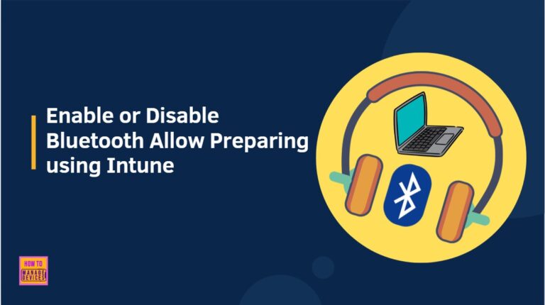 How to Enable or Disable Bluetooth Allow Preparing using Intune Policy Settings Catalog. Fig-01