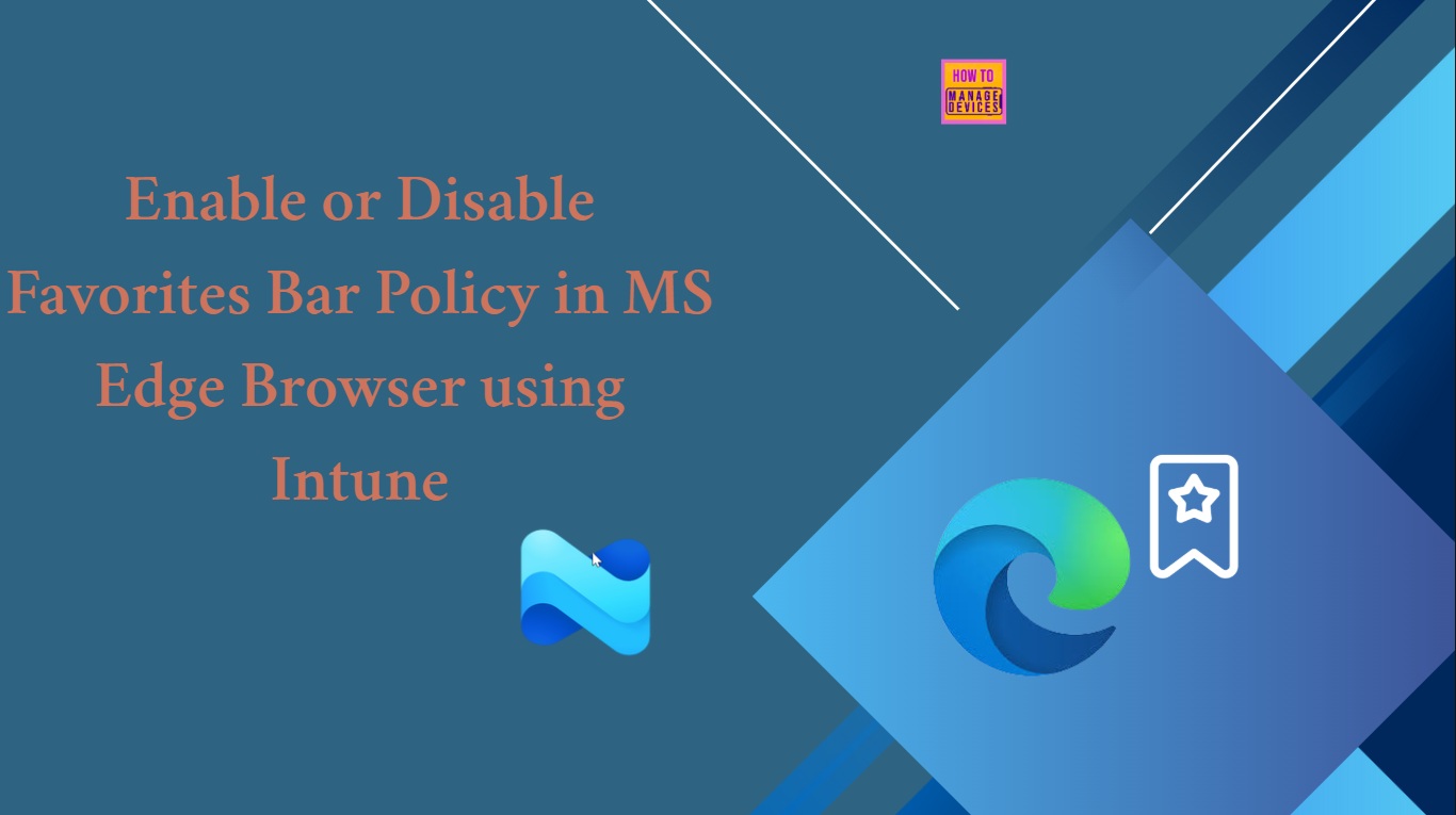 Enable or Disable Favorites Bar Policy in MS Edge Browser using Intune