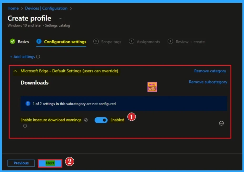 Enable or Disable Insecure Download Warning Policy for Microsoft Edge using Intune 7 Enable or Disable Insecure Download Warning Policy for Microsoft Edge using Intune - Fig.7