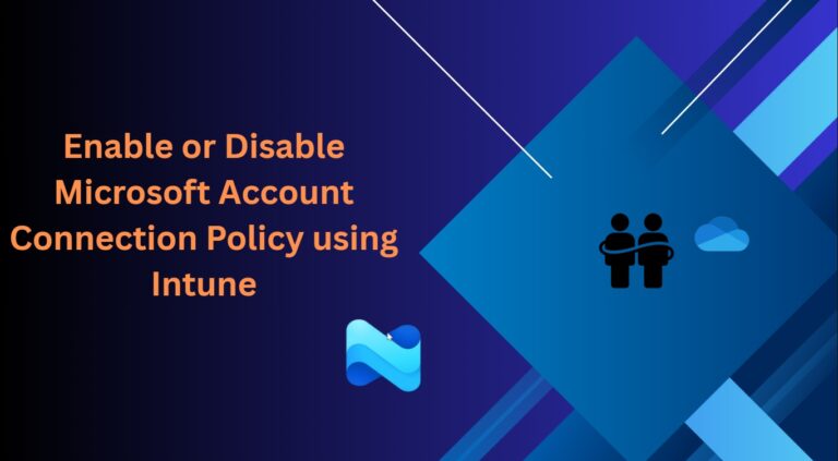 Enable or Disable Microsoft Account Connection Policy using Intune