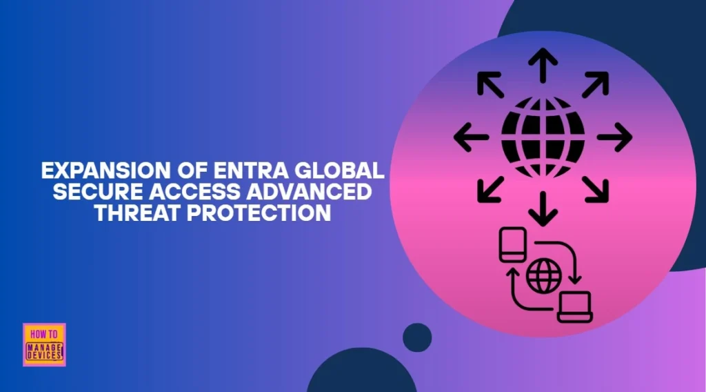 Expansion of Entra Global Secure Access Advanced Threat Protection 1 Expansion of Entra Global Secure Access Advanced Threat Protection - Fig.1