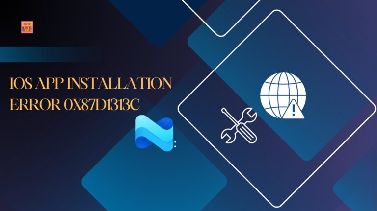 Fix iOS App Installation Error 0x87D1313C in Intune