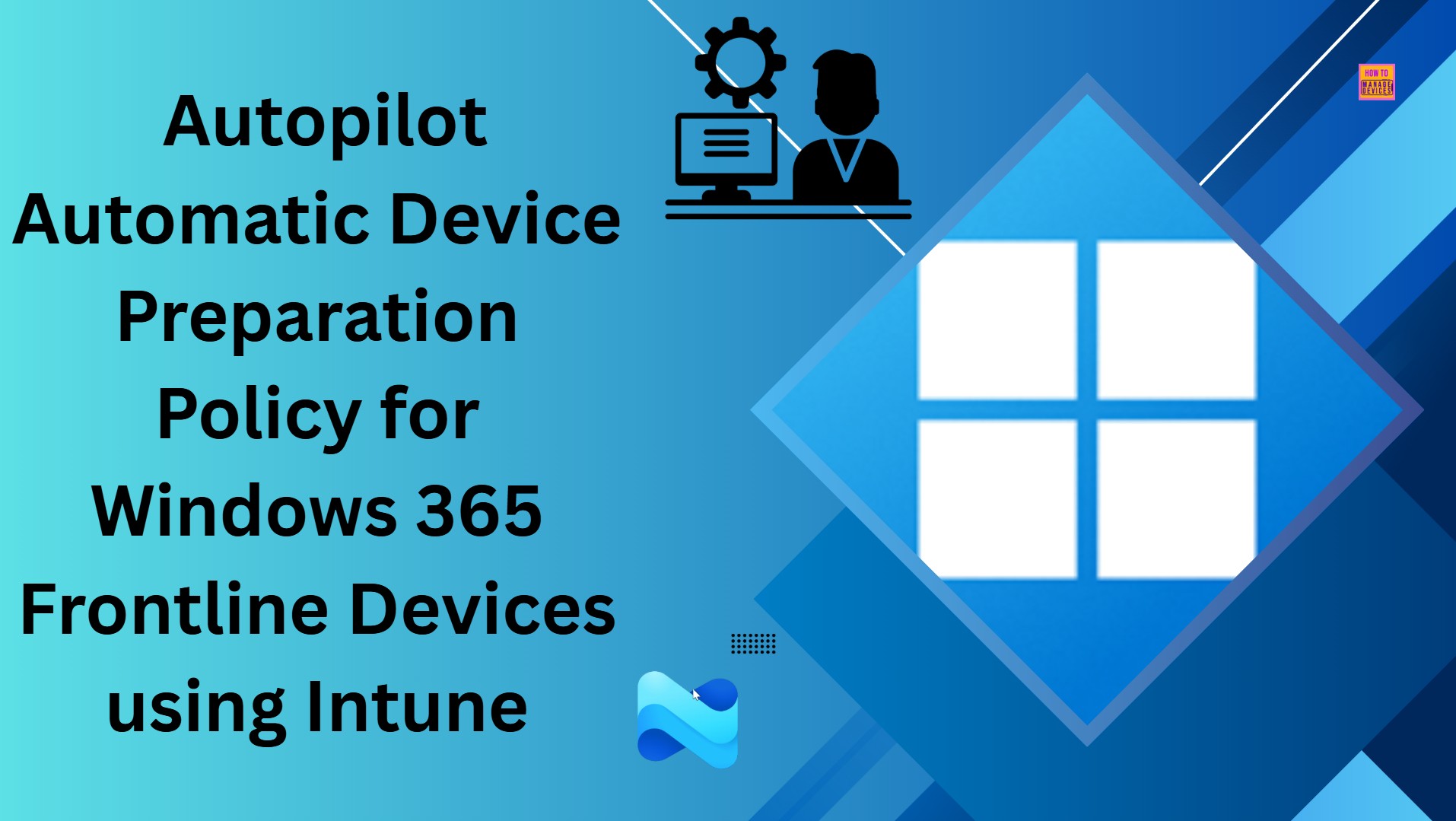 How to Create Autopilot Device Preparation Policy for Windows 365 Frontline Devices using Intune 1 How to Create Autopilot Device Preparation Policy for Windows 365 Frontline Devices using Intune. Fig. 1