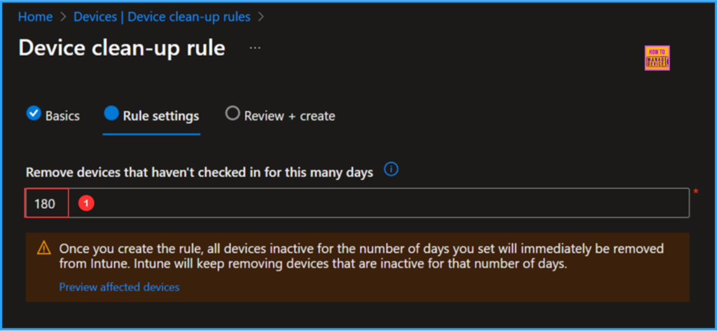 How to Create New Platform Specific Device Clean-up Rule in Intune 4 How to Create New Platform Specific Device Clean-up Rule in Intune. Fig. 4