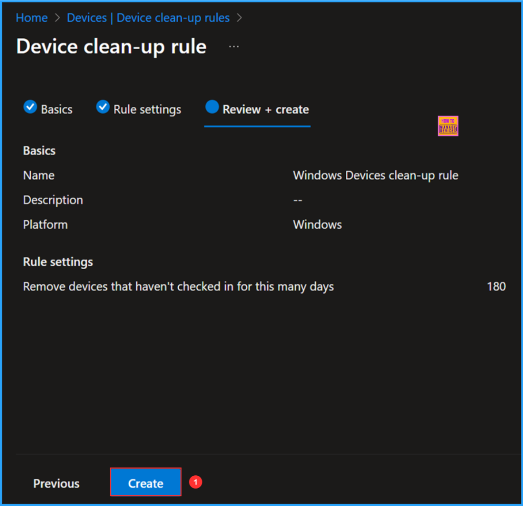 How to Create New Platform Specific Device Clean-up Rule in Intune 6 How to Create New Platform Specific Device Clean-up Rule in Intune. Fig. 6