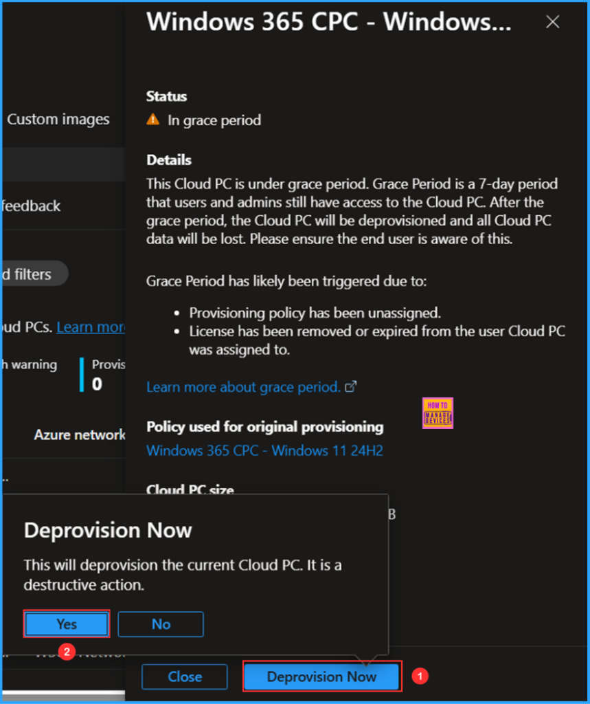 How to Deprovision Windows 365 Cloud PC in Intune When they are in Grace Period Status 4 How to Deprovision Windows 365 Cloud PC in Intune When They Are in Grace Period Status. Fig. 4