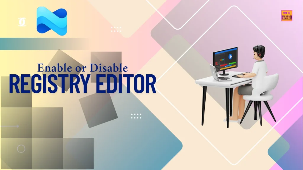 How to Block Registry Editor in Windows Devices using PowerShell Script Group Policy and Intune Policy 1 How to Block Registry Editor in Windows Devices using PowerShell Script Group Policy and Intune Policy - Fig. 1