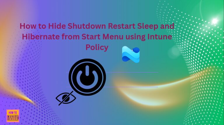 How to Hide Shutdown Restart Sleep and Hibernate from Start Menu using Intune Policy