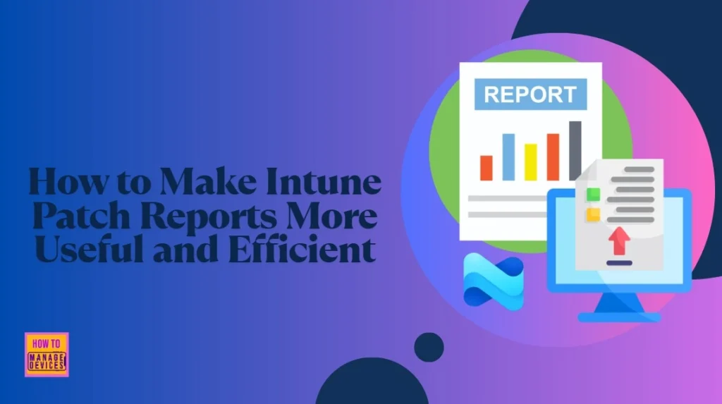 How to Make Intune Patch Reports more Useful and Efficient using Eido 1 How to Make Intune Patch Reports more Useful and Efficient using Eido - Fig.1