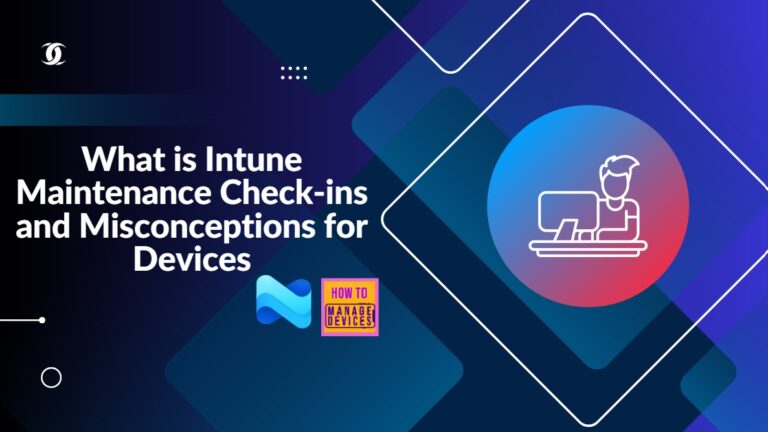 Intune-Maintenance-Check-ins-and-Misconceptions-for-Devices