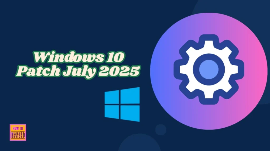 2025 July KB5062554 Windows 10 Patch | 1 Zero Day Vulnerability and 137 Flaws 1 2025 July KB5062554 Windows 10 Patch | 1 Zero Day Vulnerability and 137 Flaws - Fig.1