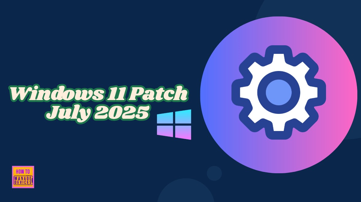 2025 July KB5062553 KB5062552 Windows 11 Patch | 1 Zero Day Vulnerability and 137 Flaws 1 Windows-11-patch-2025