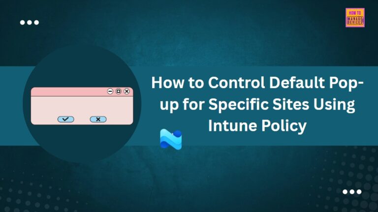 How to Control Default Pop-up for Specific Sites Using Intune Policy