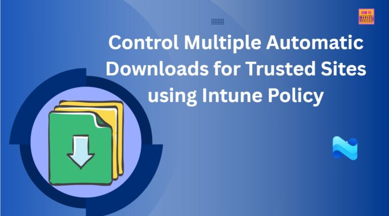 Control Multiple Automatic Downloads for Trusted Sites using Intune Policy 3